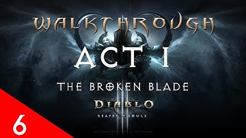 Diablo III Ultimate Evil Edition The Broken Blade Gameplay Walkthrough (Act 1 - Part 6)