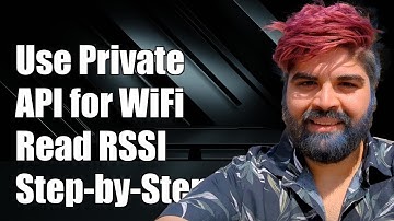 How to Use Private API to Read WiFi RSSI Values: A Step-by-Step Guide