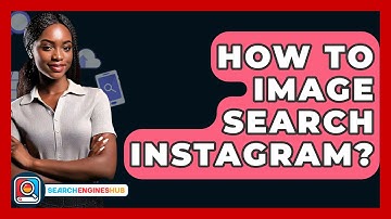 How To Image Search Instagram? - SearchEnginesHub.com