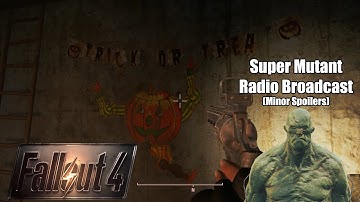 Fallout 4  - Supermutant Radio Broadcast