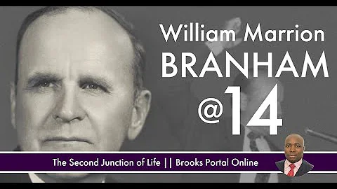 William Branham at Fourteen || The Second Junction...