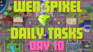 PIXELS︱DAY 10︱💎WEN $PIXEL DAILY TASKS