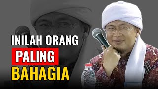 SIAPA ORANG YANG PALING BAHAGIA? | KH. ABDULLAH GYMNASTIAR