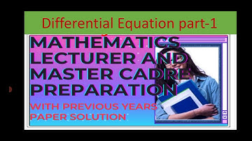Master and Lecturer cadre mathematics exam-prepration (Differential equation part-1)