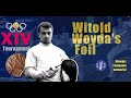 XIV Witold Woyda S Foil Tournamet XIV Witold Woyda S Foil Tournamet