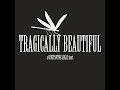 Tragically Beautiful A Short By Constantine Lekas Tragically Beautiful A Short By Constantine Lekas