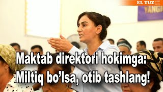 Sobiq maktab direktori hokimga: Miltiq bo’lsa, otib tashlang!