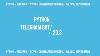 Developing Telegram Bot with Python: Asynchronous Programming, Conversation Handlers, Menu Button screenshot 3