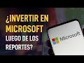 INVERTIR EN MICROSOFT DESPUES DE LOS REPORTES TRIMESTRALES?