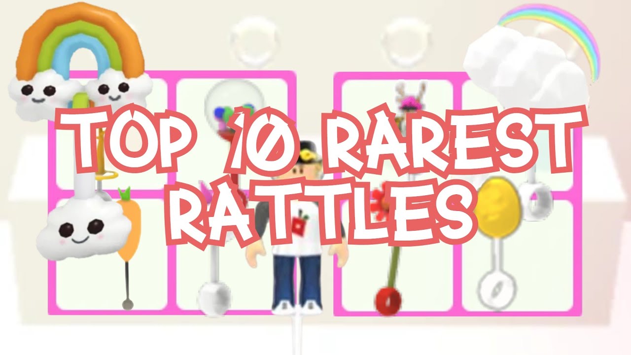 Rarest Rattles In Adopt Me