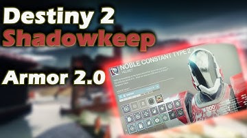 Destiny 2 Shadowkeep - Armor 2.0 - Changes to Armor and Mods