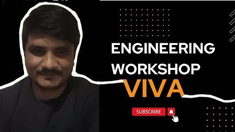 Engineering Workshop Viva Questions | Engineering Workshop practice Viva Questions | workshop viva