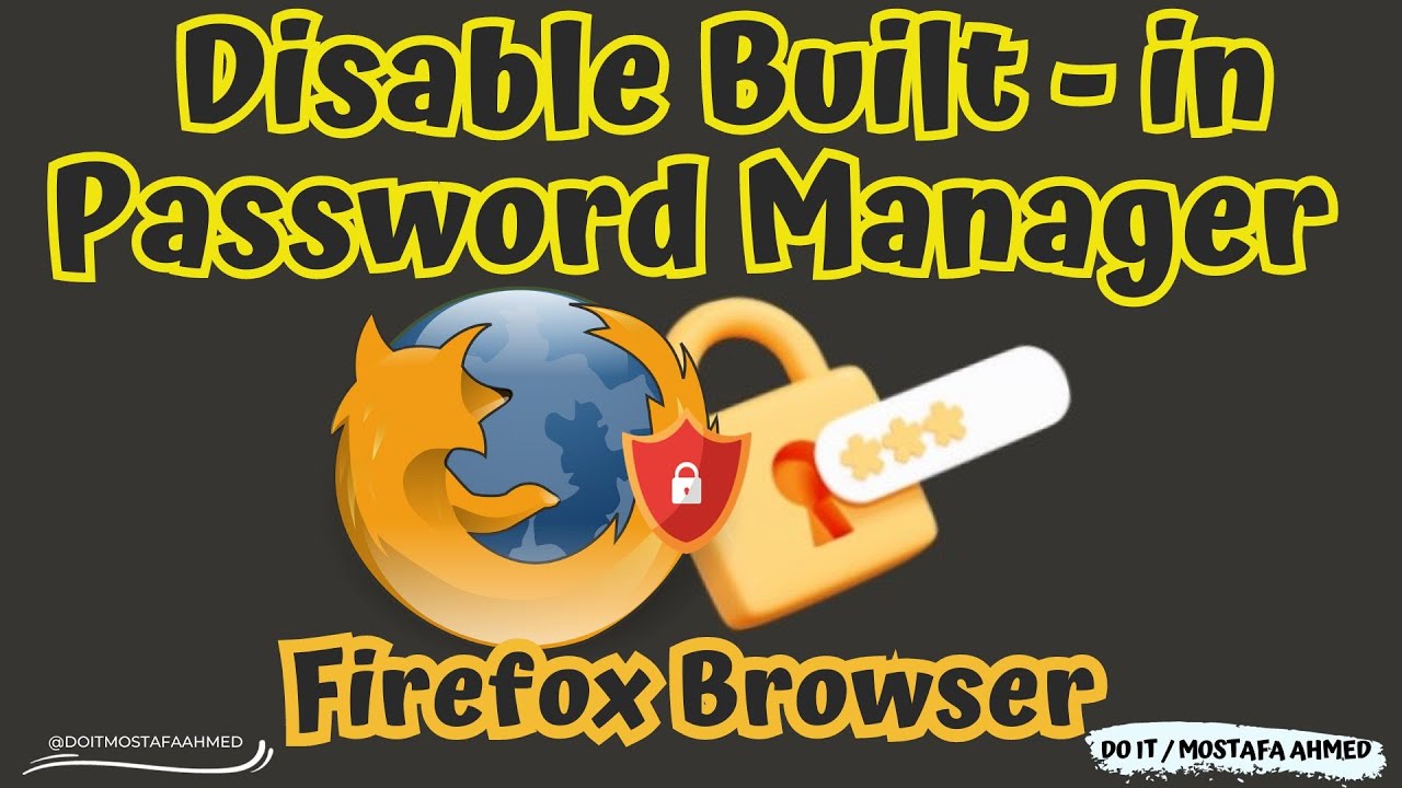 How to Disable Built-in Password Manager in Firefox Browser