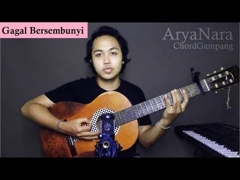 Chord Gampang (Gagal Bersembunyi - The Rain) by Arya Nara (Tutorial)