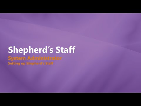 Shepherd's Staff | System Administrator | Setting up Shepherd’s Staff | 2025 Training Webinar