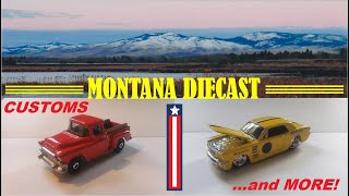 Customs from Montana Diecast and So Much More!!!