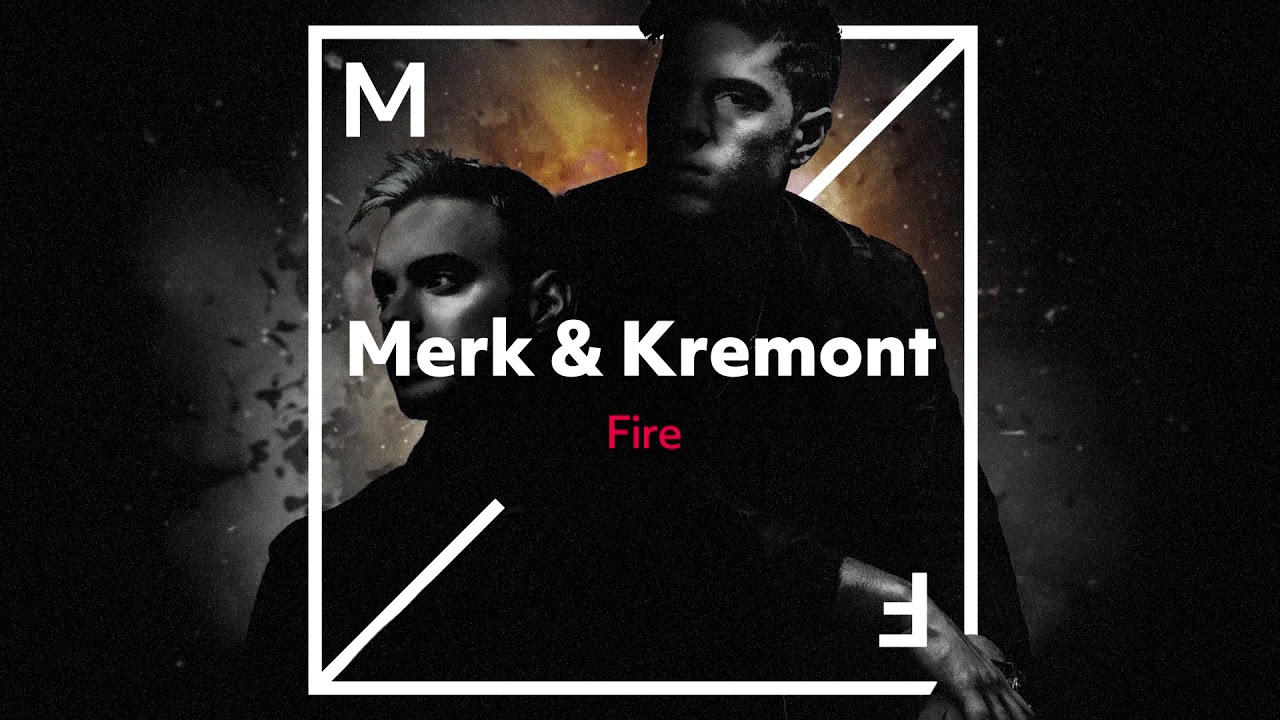 Watch Merk & Kremont - Fire (Official Audio) on YouTube Watch Merk & Kremont - Fire (Official Audio) on YouTube