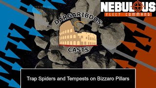 TESTULOUS: Trap Spiders, Tempests, and Bizzaro Pillars | Nebulous: Fleet Command