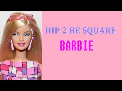 barbie hip 2 be square