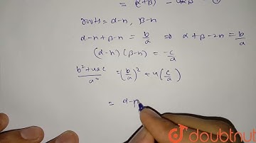 If the roots of the equation ax^2-bx-c=0 are changed by same quantity then the expression in a,b...