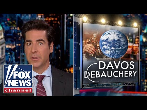 Jesse Watters: Davos is now a ‘debaucherous insane asylum’