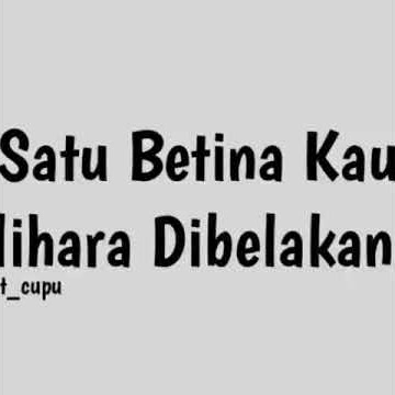 satu betina kau perlihara di belakangku,akanku buka kembali kandang jantanku😂😂😂#storywa#