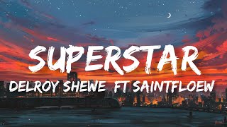 Delroy Shewe ft Saintfloew - Superstar (Lyrics)