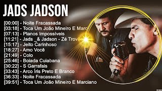 J a d s J a d s o n Grandes Sucessos, Top Melhores Músicas Românticas Inesquecíveis