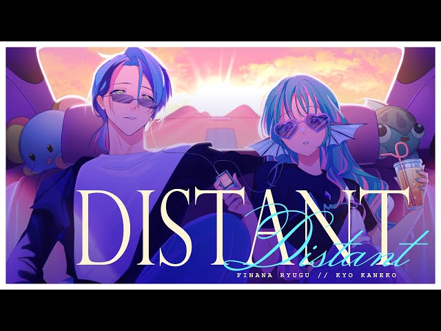 DISTANT - Finana Ryugu × Kyo Kaneko (Original MV)のサムネイル