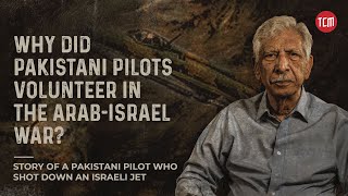 Did Pakistan Air Force Participate in the Arab-Israel War? | Air Commodore Sattar Alvi | Episode 1