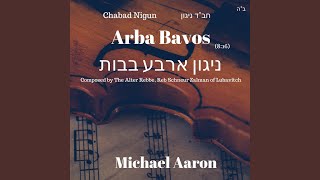 Video voorbeeld van "Michael Aaron - Chabad Nigun - Arba Bavos"