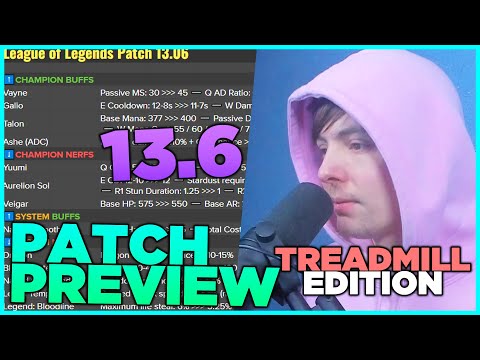 LS | Patch 13.6 Preview Rundown (Treadmill Edition)