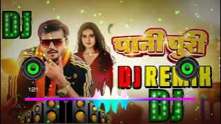 Arvind Akela Kallu - पानी पुरी | Shilpi Raj Song | Pani Puri - Dj Remix