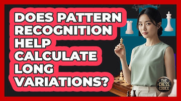 Does Pattern Recognition Help Calculate Long Variations?