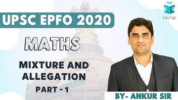 UPSC EPFO 2020 | Quant | Mixture and Allegation, Part - 1 | MCQs | Lecture 15