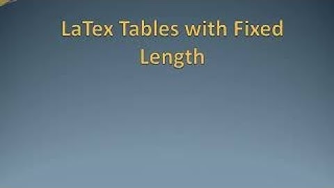 Latex Table Basics- How to create Fixed Length Tables in Latex-14