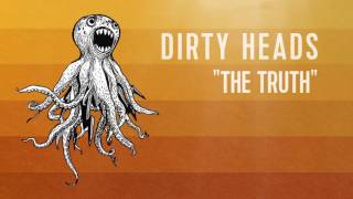 Смотреть клип Dirty Heads - 'The Truth' (Official Audio)