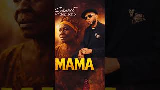 Savanet Depitcho -Mama Audio