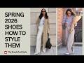 Spring 2026 Shoes How To Style Them