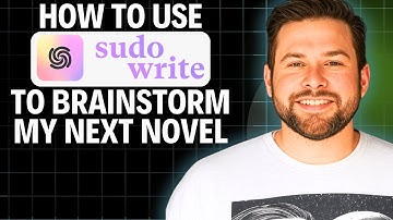 How To Use Sudowrite To Brainstorm My Next Novel 2025 (Simple Steps)