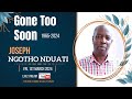 Fare thee well joseph ngotho nduati