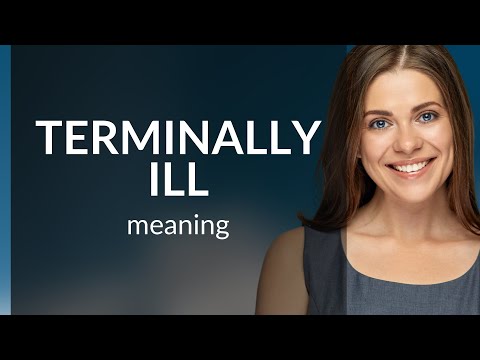 Understanding "Terminally Ill": A Guide for English Language Learners
