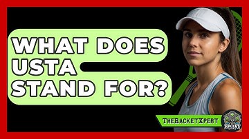 What Does USTA Stand For? - The Racket Xpert