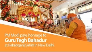 Modi speech today Pm Modi pays homage Guru Tegbahadur at Rakabganj sahib in New Delhi