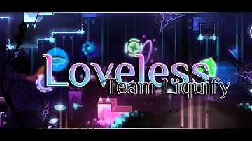 My Part in Loveless | Hosted by Team Liquify