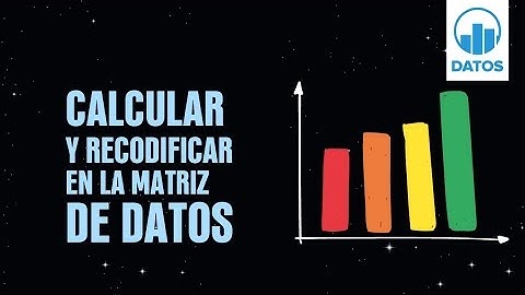 05. Calcular y recodificar en la matriz de datos | DATOS 2.0 MINI