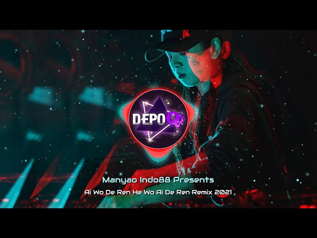 DJ Remix 2021 - Di Ke Niu Zai 迪克牛仔 - Ai Wo De Ren He Wo Ai De Ren 爱我的人和我爱的人 class=