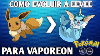 Pokemon GO - Saiba como Evoluir todas as Formas do Eevee ! Preparação Dia  da Comunidade Eevee 