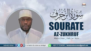 MALICK DIAW : Sourate az-Zukhruf · سورة الزخرف L'ORNEMENT · N°43 · 89 VERSETS  ( Hafs 'an 'Asim )