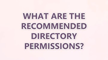 What are the recommended directory permissions? (5 SOLUTIONS!!)